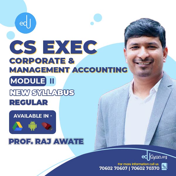 CS Executive Corporate & Management Accounting By Prof Raj Awate