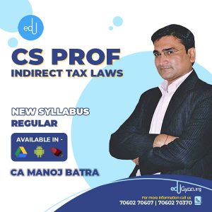CS Professional Indirect Tax Laws (IDT) By CA Manoj Batra