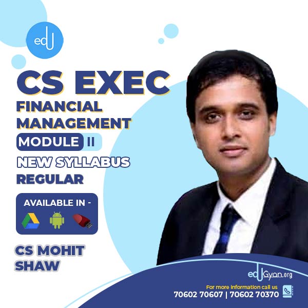CS Executive Financial Management (FM) By CS Mohit Shaw