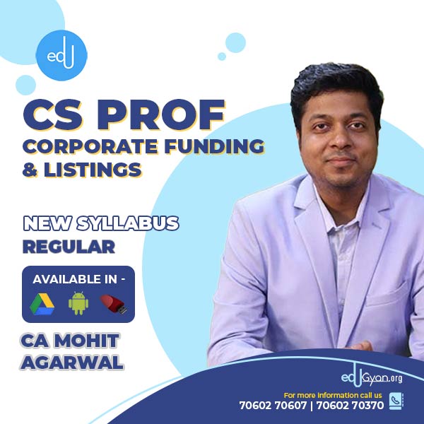 CS Professional Corporate Funding & Listings In Stock Exchange By CA Mohit Agarwal