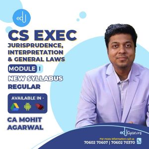 CS Executive Jurisprudence, Interpretation & Gen Laws (JIGL) By CA Mohit Agarwal