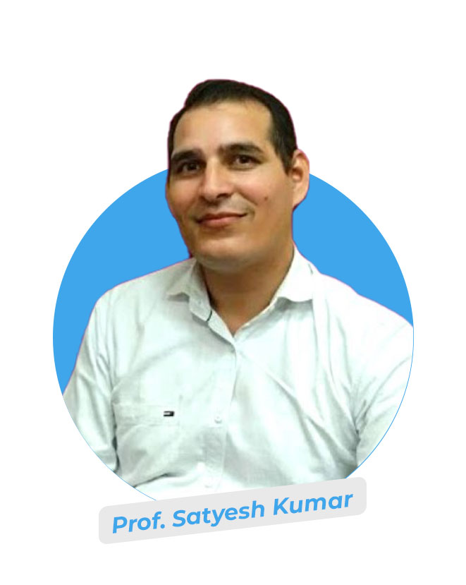 Prof Satyesh Kumar