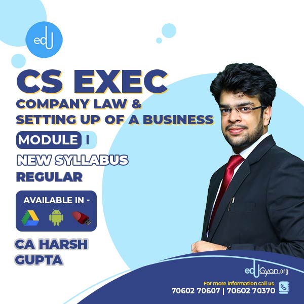 CS Executive Company Law & Setting Up Of A Business By CA Harsh Gupta
