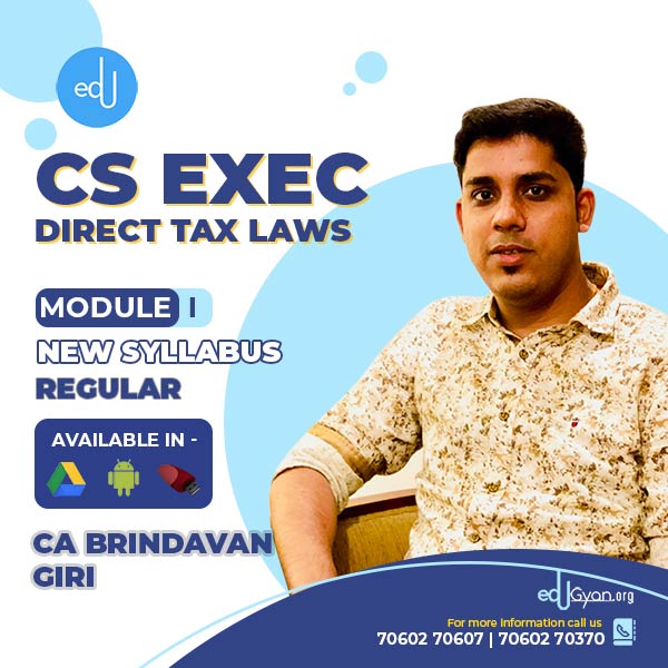 CS Executive Direct Taxation (DT) By CA Brindavan Giri