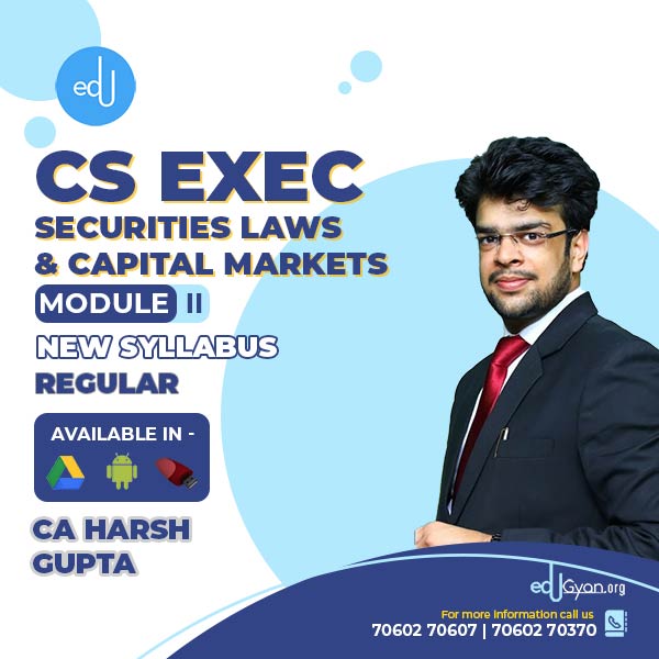 CS Executive Securities Laws & Capital Markets (SLCM) By CA Harsh Gupta