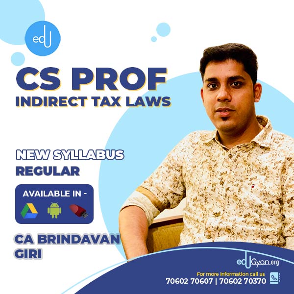CS Professional Indirect Tax Laws (IDT) By CA Brindavan Giri