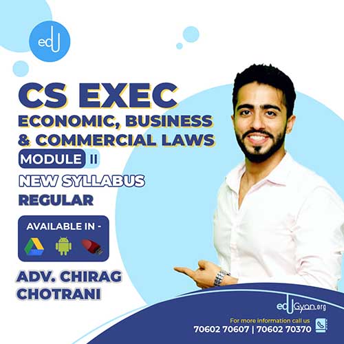 CS Executive Economic, Business & Commercial Laws (EBCL) By Adv Chirag Chotrani