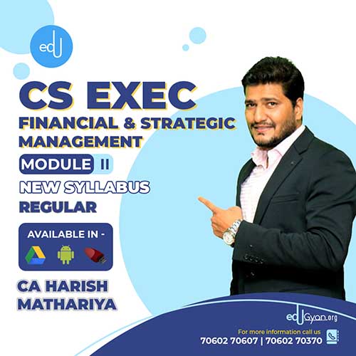 CS Executive Financial & Strategic Management (FSM) By CA CS Harish Mathariya