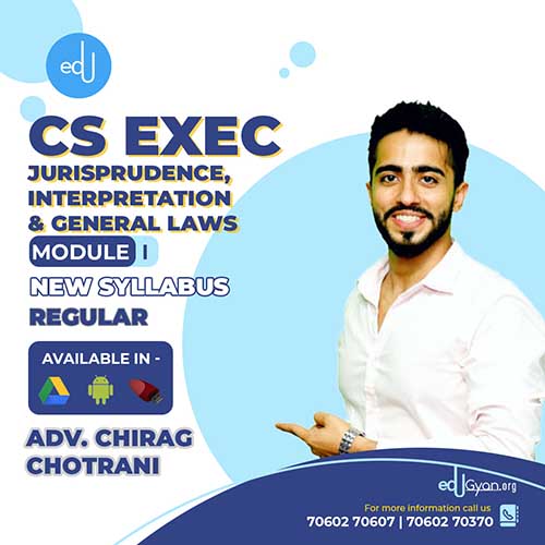 CS Executive Jurisprudence, Interpretation & Gen Laws (JIGL) By Adv. Chirag Chotrani