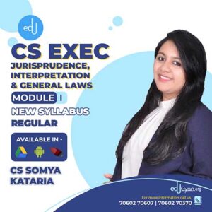 CS Executive Jurisprudence, Interpretation & Gen. Laws (JIGL) By CS Somya Kataria