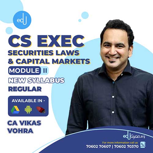 CS Executive Securities Laws & Capital Markets (SLCM) By CS Vikas Vohra