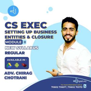 CS Executive Setting Up Business Entities & Closure (SBEC) By Adv. Chirag Chotrani