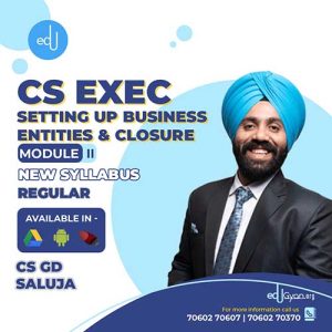 CS Executive Setting Up Business Entities & Closure (SBEC) By CS GD Saluja (New Recording)