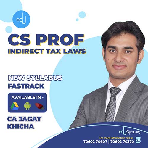 CS Professional Indirect Tax Laws (IDT) Fast Track By CA Jagat Khicha