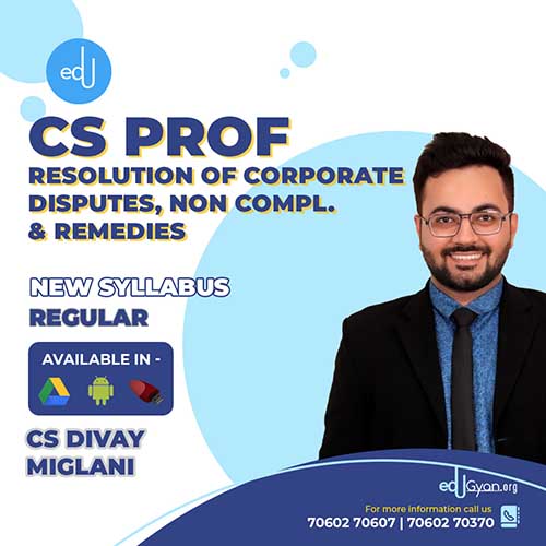 CS Professional Resolution of Corp. Disputes (RCDNCR) By CS Divay Miglani
