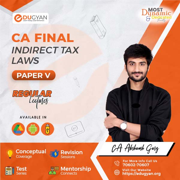 CA Final Indirect Tax Laws (IDT) By CA Akshansh Garg (New Syllabus)