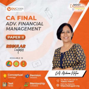CA Final Advanced Financial Management (AFM) By CFA Archana Khetan (New Syllabus)