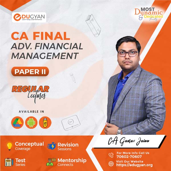 CA Final Advanced Financial Management (AFM) By CA Gaurav Jainn (New Syllabus)
