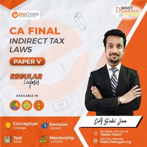 CA Final Indirect Tax Laws (IDT) By CA Sahil Jain (New Syllabus)