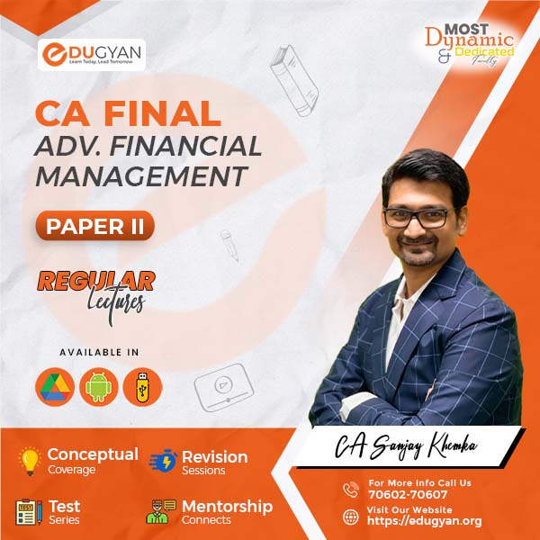 CA Final Advanced Financial Management (AFM) By CA Sanjay Khemka (New Syllabus)