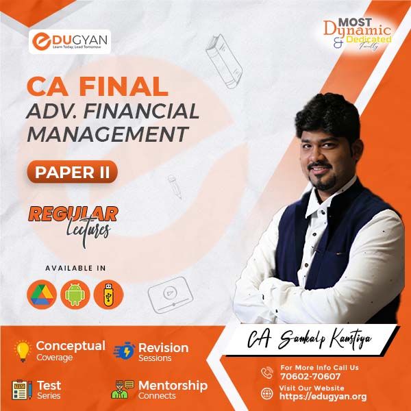 CA Final Advanced Financial Management (AFM) By CA Sankalp Kanstiya (New Syllabus)