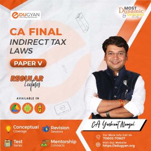 CA Final Indirect Tax Laws (IDT) By CA Yashvant Mangal (New Syllabus)