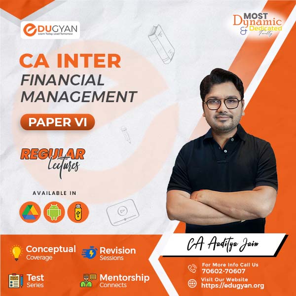 CA Inter Financial Management(FM) By CA Aaditya Jain (New Syllabus)