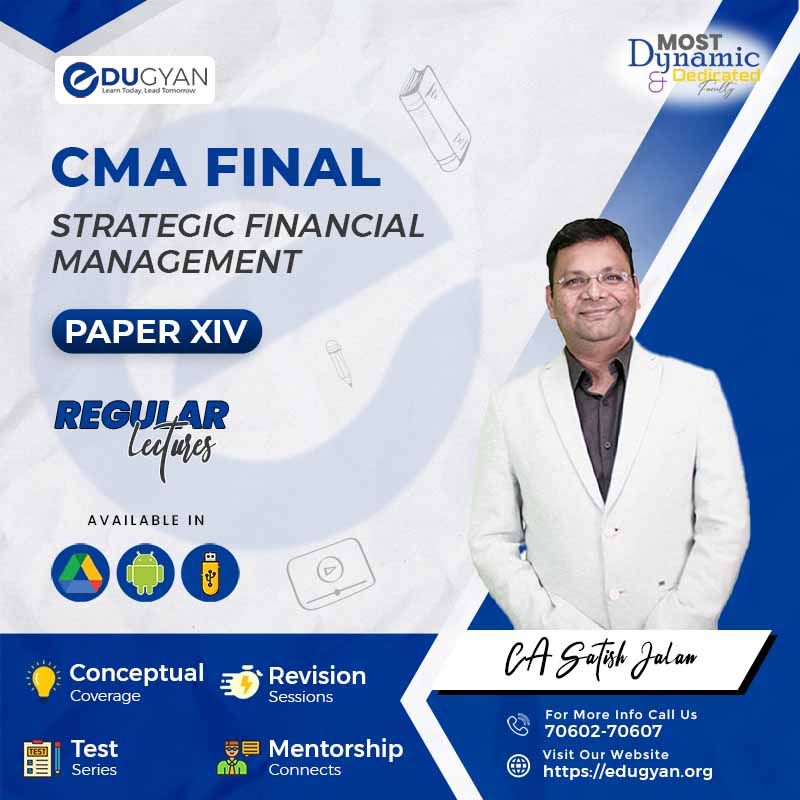 CMA Final Strategic Financial Management (SFM) By CA Satish Jalan (Batch- 23A)