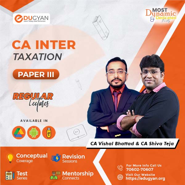 CA Inter Taxation (Income Tax+GST) By CA Shiva Teja & CA Vishal Bhattad (New Syllabus)