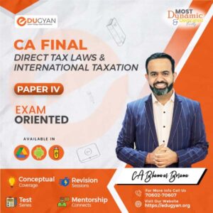 CA Final Direct Tax Laws Exam Oriented-Fastrack Batch By CA Bhanwar Borana (New Syllabus)