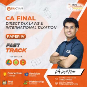 CA Final Direct Tax Laws (DT) Fast Track By CA Jagat Khicha (New Syllabus)