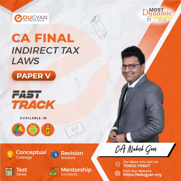 CA Final Indirect Tax Laws (IDT) Fast Track By CA Mahesh P Gour (New Syllabus)
