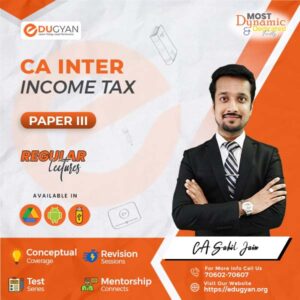 CA Inter Income Tax By CA Sahil Jain (For May & Nov 2024)