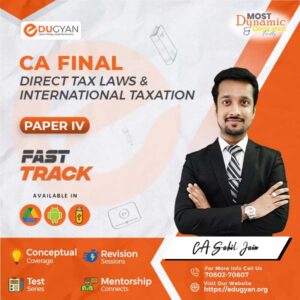 CA Final Direct Tax Fast Track By CA Sahil Jain (New Syllabus)