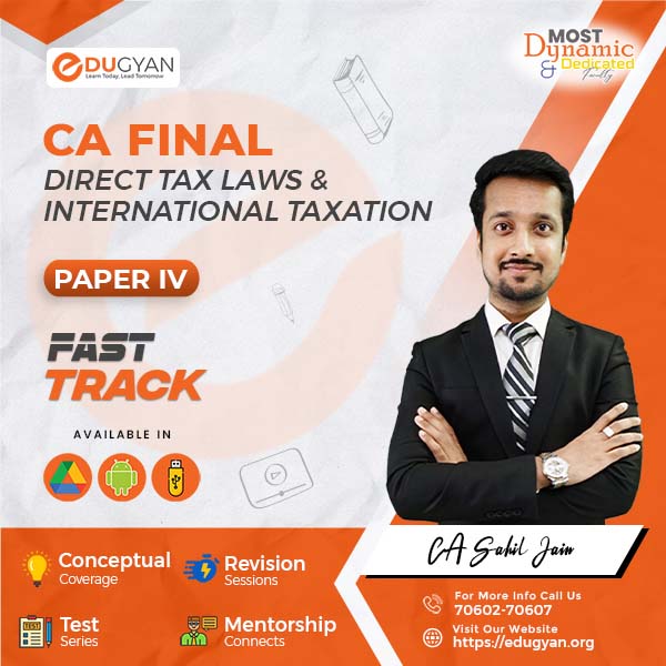 CA Final Direct Tax Fast Track By CA Sahil Jain (New Syllabus)
