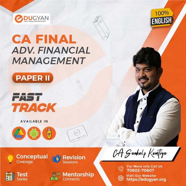 CA Final Advanced Financial Management (AFM) Fast Track By CA Sankalp Kanstiya (Eng) (New Syllabus)