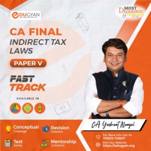 CA Final Indirect Tax Laws (IDT) Fast Track By CA Yashvant Mangal (New Syllabus)