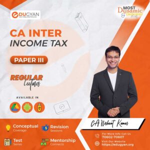 CA Inter Direct Tax (DT) By CA Nishant Kumar (Live Batch) (For Nov 2024 & Onwards)
