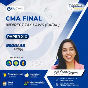 CMA Final Indirect Tax Laws (IDT) Safal Batch By CA Riddhi Baghmar (For June & Dec 2024)