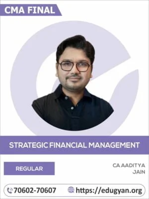 CMA Final Strategic Financial Management (SFM) By CA Aaditya Jain (2022 Syllabus)