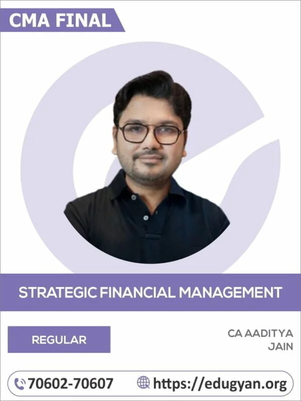 CMA Final Strategic Financial Management (SFM) By CA Aaditya Jain (2022 Syllabus)