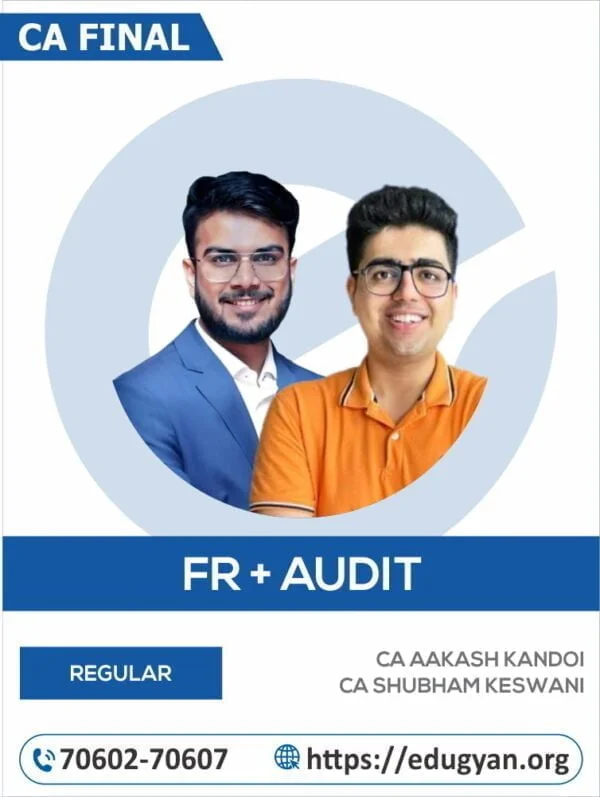 CA Final FR & Audit By CA Aakash Kandoi & CA Shubham Keswani (For May 2025 & Onwards)