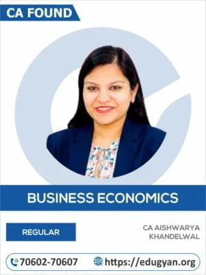 CA Foundation Business Economics By CA Aishwarya Khandelwal (New Syllabus)