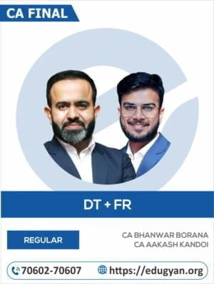 CA Final Direct Tax & FR By CA Bhanwar Borana & CA Aakash Kandoi (For May 2025 & Onwards)