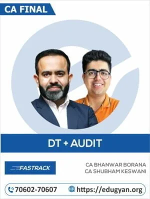 CA Final Direct Tax & Audit By CA Bhanwar Borana & CA Shubham Keswani (For May 2025 & Onwards)