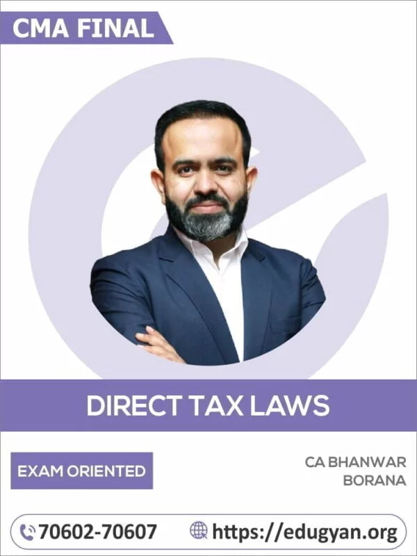 CMA Final Direct Tax Exam-Oriented By CA Bhanwar Borana