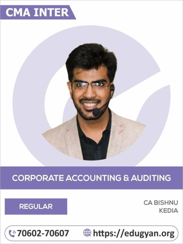 CMA Inter Corporate Accounts & Audit By CA Bishnu Kedia (New Syllabus)