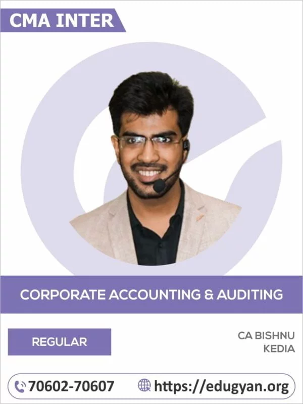 CMA Inter Corporate Accounts & Audit By CA Bishnu Kedia (New Syllabus)