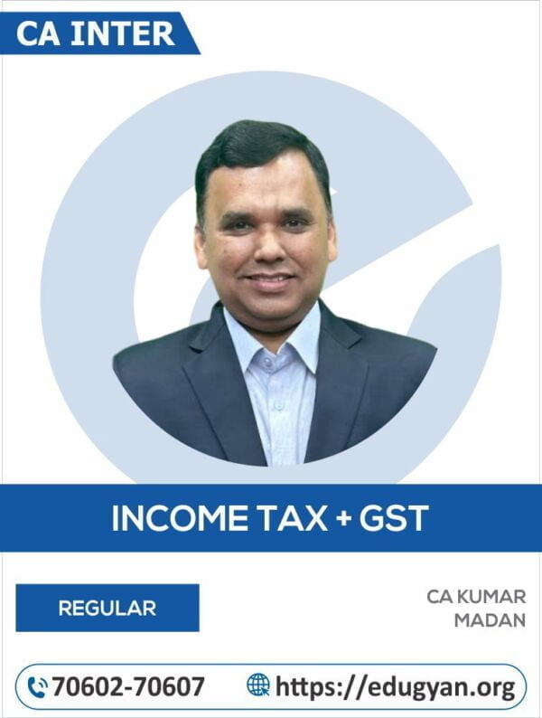 CA Inter Taxation (Income Tax+GST) By CA Kumar Madan