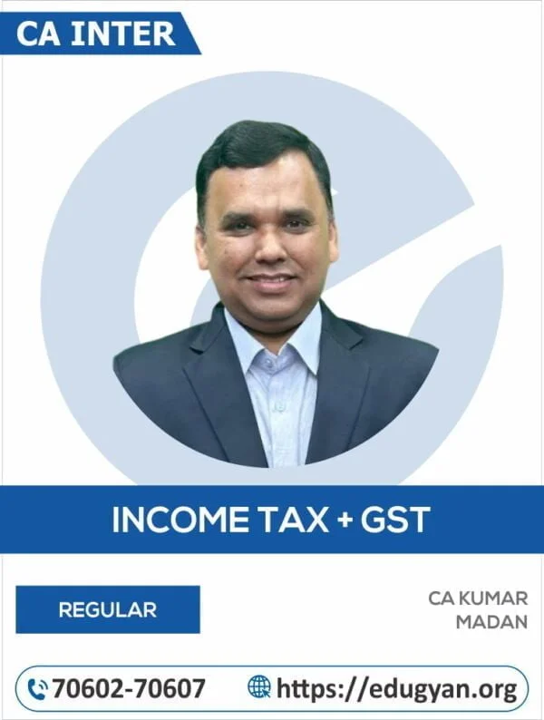 CA Inter Taxation (Income Tax+GST) By CA Kumar Madan